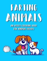 Farting animals An Adult Coloring Book For Animal Lovers: Cute And Adorable Farting Animals To Color, Coloring Pages With Relaxing And Calming Designs B08WSC5955 Book Cover