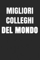 migliori colleghi del mondo: Regalo d'addio divertente I Taccuino collega di lavoro con 120 pagine a righe I Pazzo regali per ufficio I L'ultimo giorno di lavoro I Pensione rendita (Italian Edition) 1692046438 Book Cover