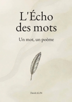 L'Écho des mots: Un mot, un poème (French Edition) 2810602298 Book Cover