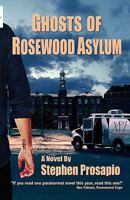 Ghosts of Rosewood Asylum 1936593106 Book Cover