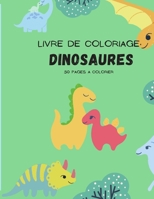 Livre de coloriage dinosaures: 50 pages a colorier B08M2KBK9B Book Cover