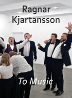 Ragnar Kjartansson: To Music 3037644230 Book Cover