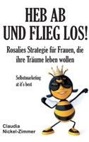 Heb AB Und Flieg Los! 3748244681 Book Cover