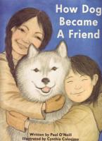How Dog Became a Friend 1894463935 Book Cover