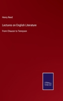 Lectures on English Literature: From Chaucer to Tennyson 3752531754 Book Cover