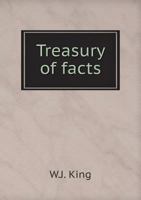 Treasury of facts. A cyclopædia of natural and mathematical science with the art and science of teaching 1175840386 Book Cover