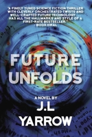 Future Unfolds: A Novel (Volume 2) (Time Forward Trilogy, 2) 1611883962 Book Cover