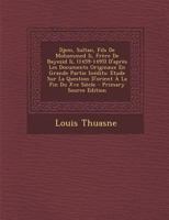 Djem, Sultan, Fils De Mohammed Ii, Fr�re De Bayezid Ii, (1459-1495) D'apr�s Les Documents Originaux En Grande Partie In�dits: Etude Sur La Question D'orient � La Fin Du Xve Si�cle 1016870345 Book Cover