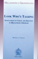 Look Who's Talking: Innovations in Voice and Identity in Hellenistic Epigram (Hellenistica Groningana) 9042920114 Book Cover