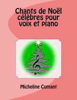 Chants de Noel Celebres Pour Voix Et Piano 1981107118 Book Cover