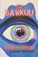 The Barkuu: Dawn of a species 1794746382 Book Cover