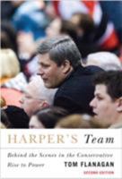 Harper's Team: Behind the Scenes in the Conservative Rise to Power 0773532986 Book Cover