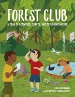 Forest Club: A Year of Activities, Crafts, and Exploring Nature 1786038811 Book Cover