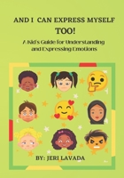 And I Can Express Myself Too! B096LMTKF7 Book Cover
