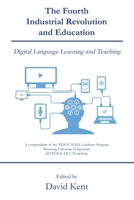 The Fourth Industrial Revolution and Education: Digital Language Learning and Teaching 1925555453 Book Cover