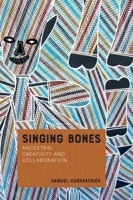 Singing Bones: Ancestral Creativity and Collaboration 1761540955 Book Cover