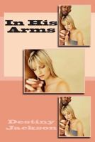 In His Arms 1494216922 Book Cover