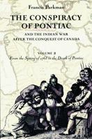 The Conspiracy of Pontiac and the Indian War After the Conquest of Canada: From the Spring of 1763 to the Death of Pontiac (Conspiracy of Pontiac & the Indian War After the Conquest of) 0803287372 Book Cover