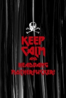 Keep Calm And Headbang Motherfucker!: All Purpose 6x9 Blank Lined Notebook Journal Way Better Than A Card Trendy Unique Gift Gray Brushtroke Heavy Metal 1694293386 Book Cover