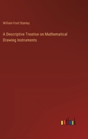 A Descriptive Treatise on Mathematical Drawing Instruments 3368183834 Book Cover