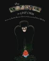 The Monster in Uniform 1987737784 Book Cover