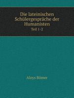 Die lateinischen Schülergespräche der Humanisten Teil 1-2 5519126704 Book Cover