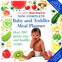 Annabel Karmel's New Complete Baby and Toddler Meal Planner 0091924855 Book Cover