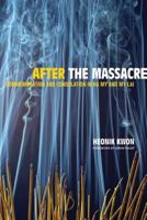 After the Massacre: Commemoration and Consolation in Ha My and My Lai (Asia: Local Studies/Global Themes) 0520247973 Book Cover
