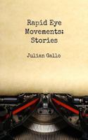 Rapid Eye Movements: Stories 1979075204 Book Cover