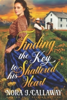 Finding the Key to his Sheltered Heart: A Western Historical Romance Book B09TR5KXHV Book Cover