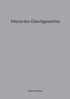 Moral des Gleichgewichts (German Edition) 3695757914 Book Cover