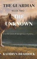 The Guardian: The Unknown B091F3JCYJ Book Cover
