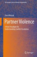 Partner Violence: A New Paradigm for Understanding Conflict Escalation 1461445671 Book Cover