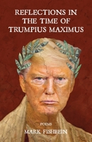 Reflections in the Time of Trumpius Maximus 1639881395 Book Cover