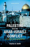 Palestine and the Arab-Israeli Conflict: A History with Documents 0312096496 Book Cover