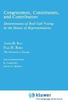 Congressman, Constituents and Contributors: An Analysis of Determinants of Roll-Call Voting in the House of Representatives (Studies in Public Choice) 0898380707 Book Cover