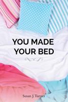 You Made Your Bed: An inspirational Jewish fiction novel of love, family and the value of spirituality in overcoming life’s challenges 1974121364 Book Cover
