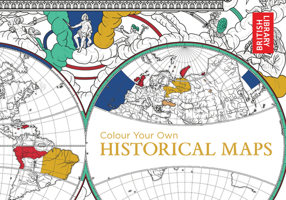 Colour Your Own Historical Maps 1911216015 Book Cover
