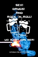 Sex! Drugs! and Rock `n Roll! Wo Bleibt Das Bier!: A5 Notizbuch PUNKTIERT 60ER ROCK ROLL NOTIZBUCH GESCHENK MOTORRAD OFFROAD MUSIK HITS FAHRT REISEF�HRER COLLECTION CLASSIC 1678609013 Book Cover