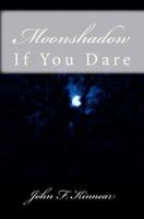 Moonshadow: If You Dare 1448612616 Book Cover