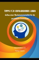 Erfollegräich LIFE Tipps: Bauen e Wuesstumsdenken fir Perséinlech Entwécklung B0BYRBV5LN Book Cover