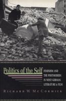 Politics of the Self: Feminism and the Postmodern in West German Literature and Film 0691608946 Book Cover