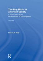 Teaching Music in American Society: A Social and Cultural Understanding of Teaching Music 1138495735 Book Cover
