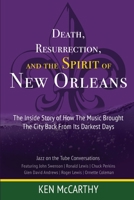 Death, Resurrection, and the Spirit of New Orleans: Jazz on the Tube Conversations B0BXNFVRK3 Book Cover