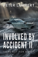 Involved by Accident II: There But for Grace B0FBC3JZF8 Book Cover
