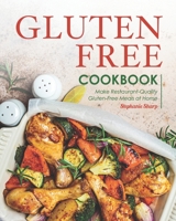 Gluten-Free Cookbook: Make Restaurant-Quality Gluten-Free Meals at Home B08FP3WGLN Book Cover
