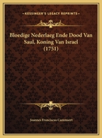 Bloedige Nederlaeg Ende Dood Van Saul, Koning Van Israel (1751) 1165882477 Book Cover