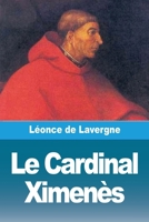Le Cardinal Ximenès 3988816795 Book Cover