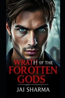 Wrath of the Forgotten Gods A Paranormal Romance of Gods and Mortals (Book Two) (The Children Of The Gods Paranormal Romance) B0F88LHKJP Book Cover