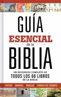 Guía esencial de la Biblia: Un recorrido completo de todos los 66 libros de la Biblia 146274530X Book Cover